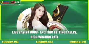live casino u888 exciting betting tables high winning rate 300x150 1
